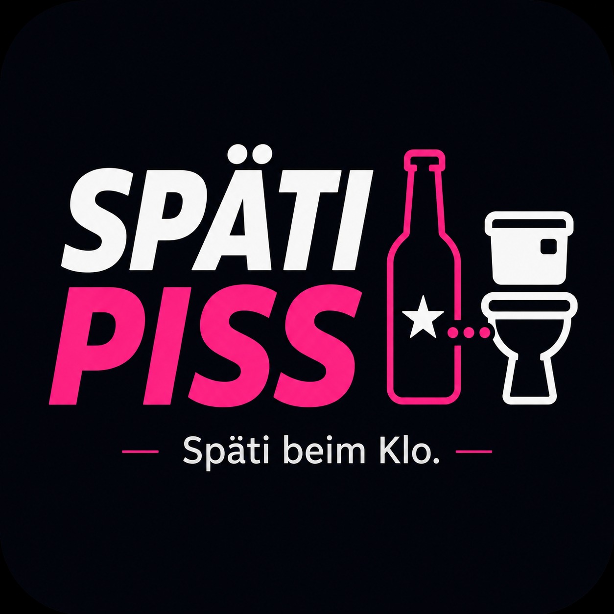 Späti Piss — Späti beim Klo.